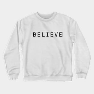 Believe Crewneck Sweatshirt